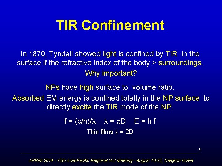 TIR Confinement In 1870, Tyndall showed light is confined by TIR in the surface