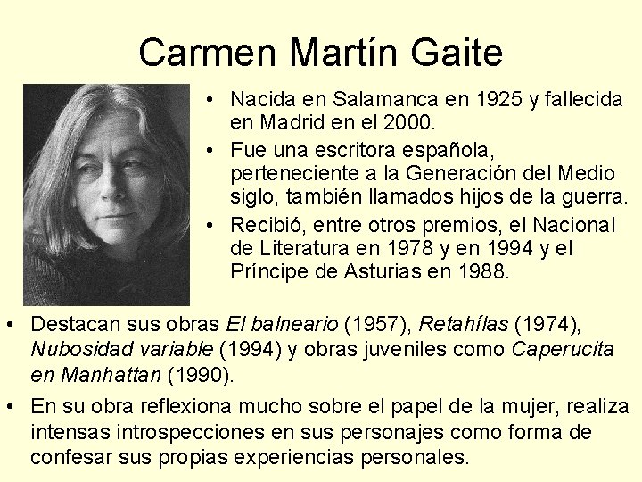 Carmen Martín Gaite • Nacida en Salamanca en 1925 y fallecida en Madrid en