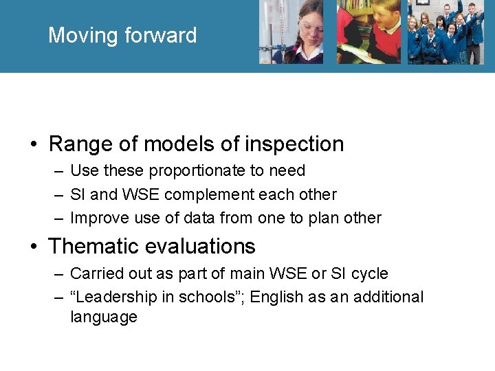 Moving forward • Range of models of inspection – Use these proportionate to need