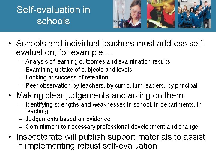 Self-evaluation in schools • Schools and individual teachers must address selfevaluation, for example…. –