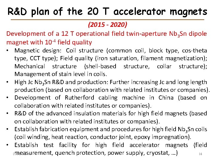 R&D plan of the 20 T accelerator magnets (2015 - 2020) Development of a