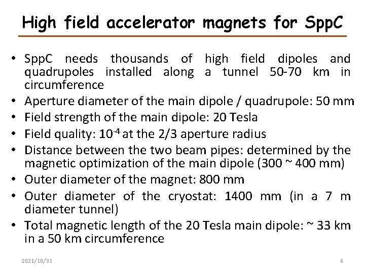 High field accelerator magnets for Spp. C • Spp. C needs thousands of high