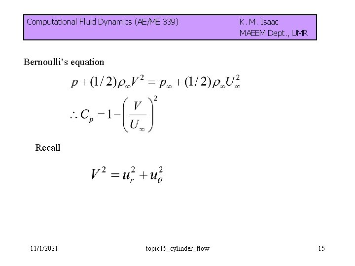 Computational Fluid Dynamics (AE/ME 339) K. M. Isaac MAEEM Dept. , UMR Bernoulli’s equation