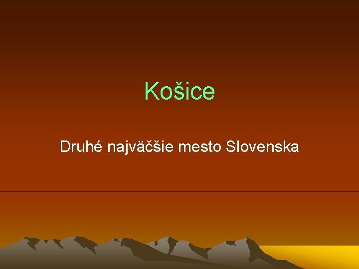 Košice Druhé najväčšie mesto Slovenska 