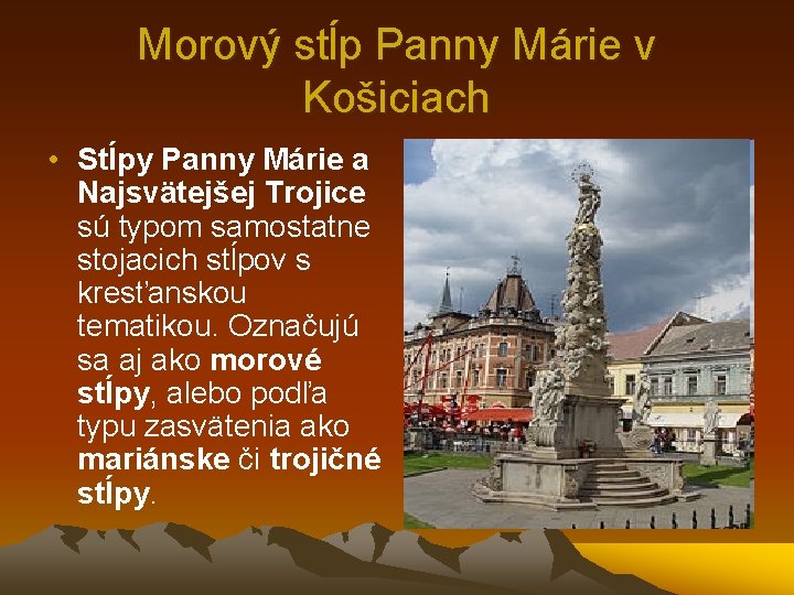 Morový stĺp Panny Márie v Košiciach • Stĺpy Panny Márie a Najsvätejšej Trojice sú