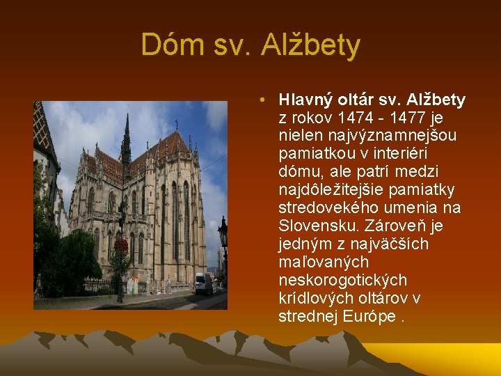 Dóm sv. Alžbety • Hlavný oltár sv. Alžbety z rokov 1474 - 1477 je