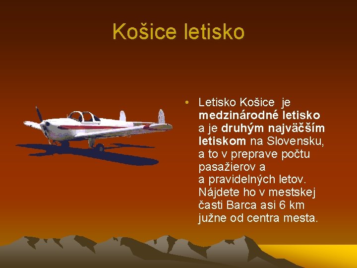 Košice letisko • Letisko Košice je medzinárodné letisko a je druhým najväčším letiskom na