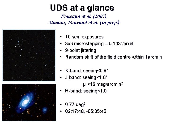 UDS at a glance Foucaud et al. (2007) Almaini, Foucaud et al. (in prep.