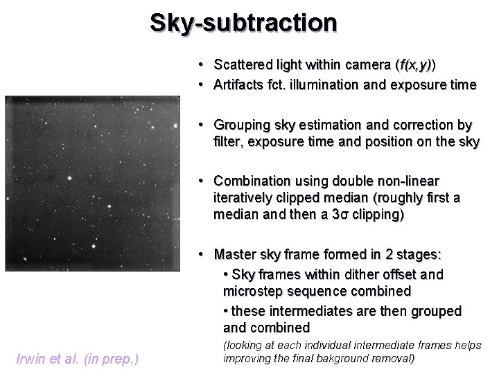 Sky-subtraction • Scattered light within camera (f(x, y)) • Artifacts fct. illumination and exposure