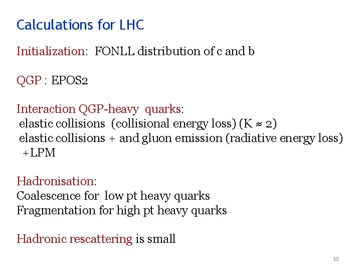 Calculations for LHC Initialization: FONLL distribution of c and b QGP : EPOS 2