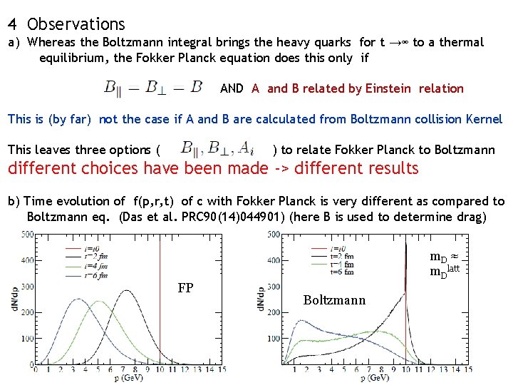 4 Observations a) Whereas the Boltzmann integral brings the heavy quarks for t →∞