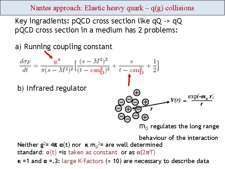 Nantes approach: Elastic heavy quark – q(g) collisions Key ingradients: p. QCD cross section