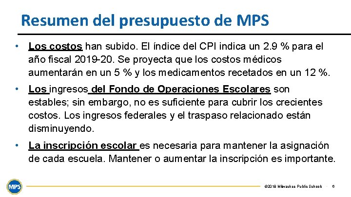 Resumen del presupuesto de MPS • Los costos han subido. El índice del CPI