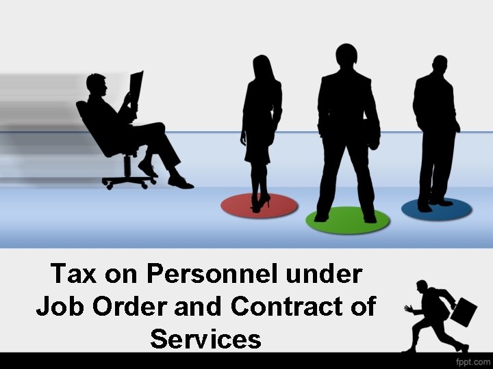 Tax on Personnel under Job Order and Contract of Services 