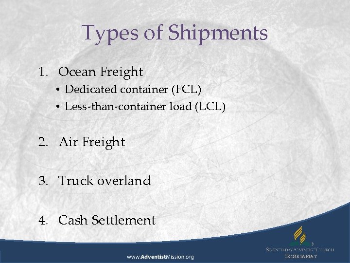 Types of Shipments 1. Ocean Freight • Dedicated container (FCL) • Less-than-container load (LCL)