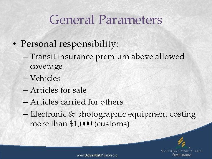 General Parameters • Personal responsibility: – Transit insurance premium above allowed coverage – Vehicles
