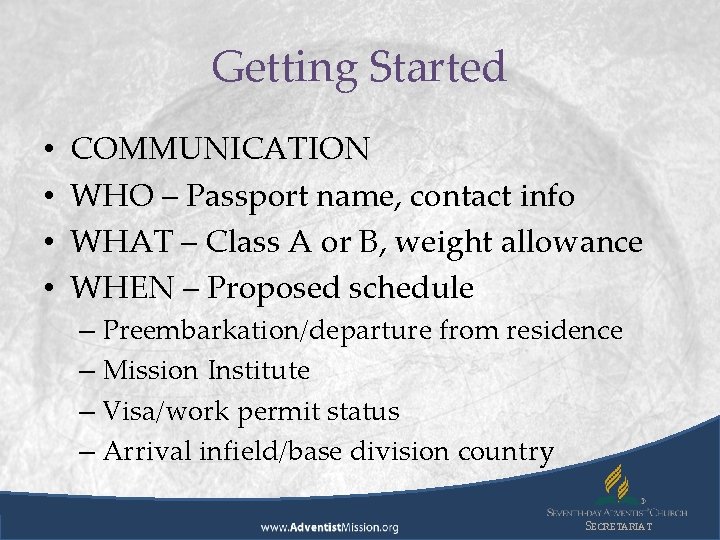 Getting Started • • COMMUNICATION WHO – Passport name, contact info WHAT – Class