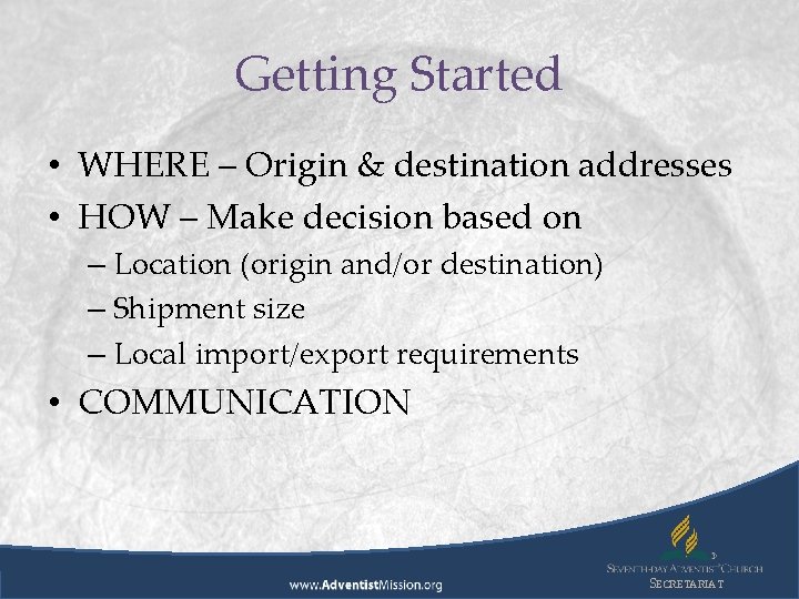 Getting Started • WHERE – Origin & destination addresses • HOW – Make decision