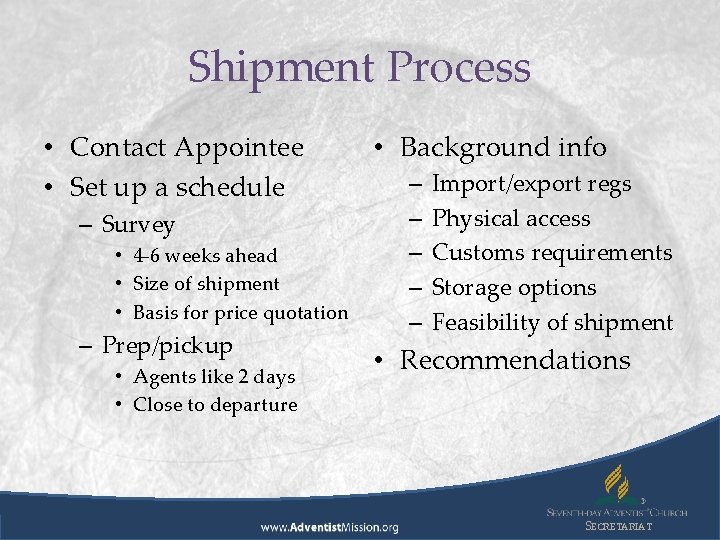 Shipment Process • Contact Appointee • Set up a schedule – Survey • 4