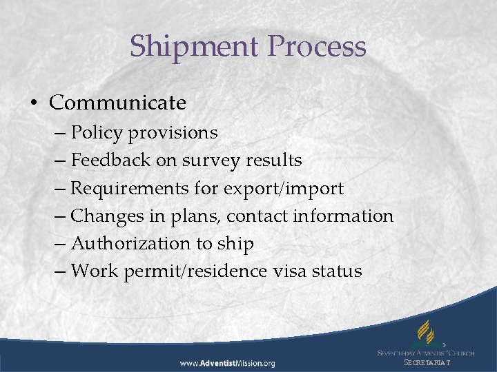 Shipment Process • Communicate – Policy provisions – Feedback on survey results – Requirements