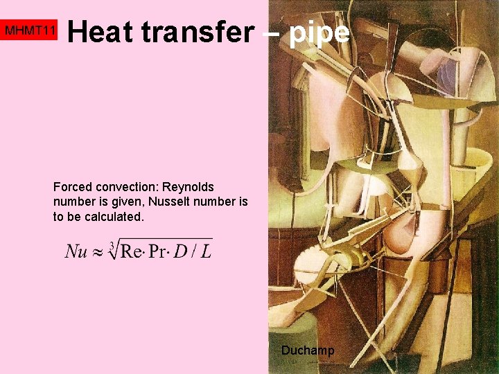 MHMT 11 Heat transfer – pipe Forced convection: Reynolds number is given, Nusselt number MHMT 11 Heat transfer – pipe Forced convection: Reynolds number is given, Nusselt number