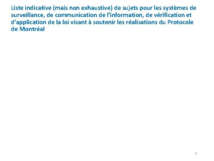 Liste indicative (mais non exhaustive) de sujets pour les systèmes de surveillance, de communication