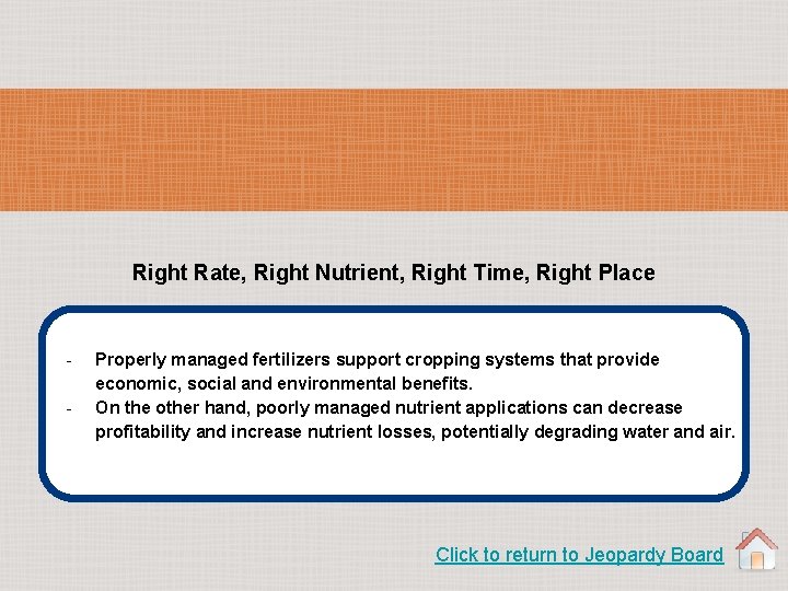 Right Rate, Right Nutrient, Right Time, Right Place - Properly managed fertilizers support cropping
