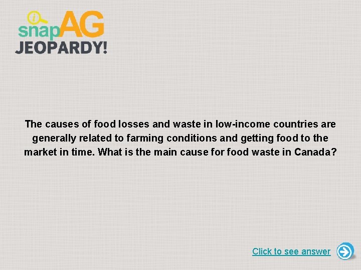 The causes of food losses and waste in low-income countries are generally related to