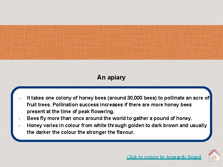 An apiary - - It takes one colony of honey bees (around 30, 000