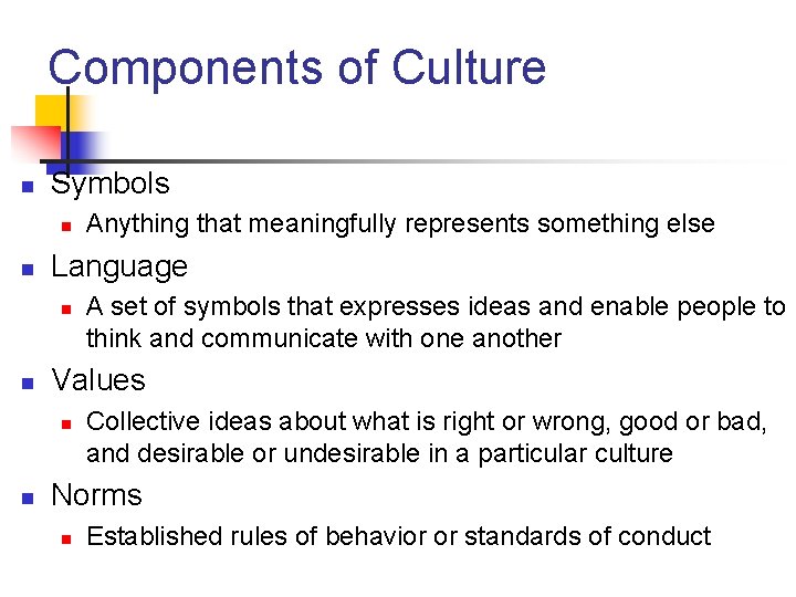Components of Culture n Symbols n n Language n n A set of symbols