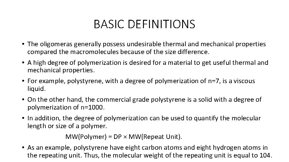 BASIC DEFINITIONS • The oligomeras generally possess undesirable thermal and mechanical properties compared the