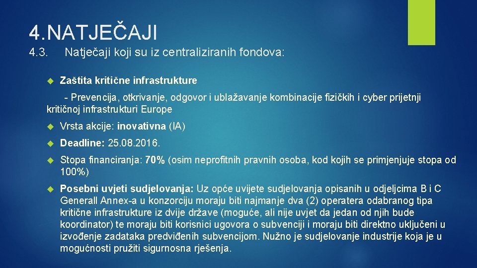 4. NATJEČAJI 4. 3. Natječaji koji su iz centraliziranih fondova: Zaštita kritične infrastrukture -