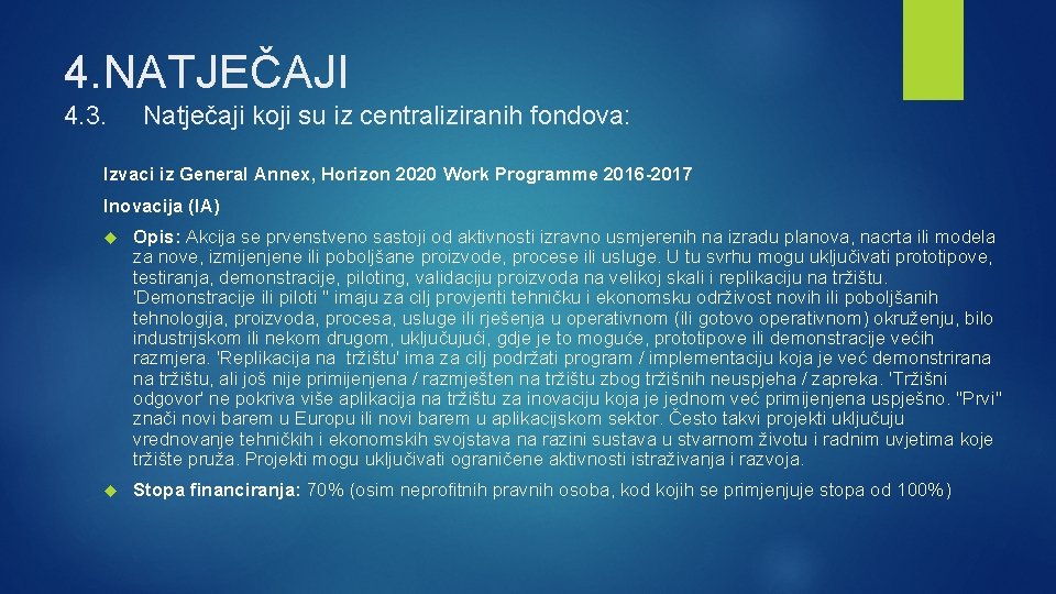 4. NATJEČAJI 4. 3. Natječaji koji su iz centraliziranih fondova: Izvaci iz General Annex,