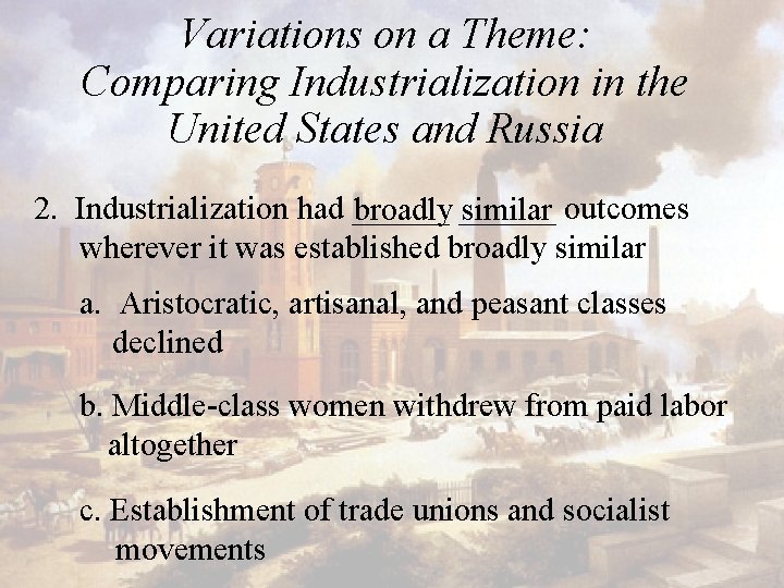 Variations on a Theme: Comparing Industrialization in the United States and Russia 2. Industrialization