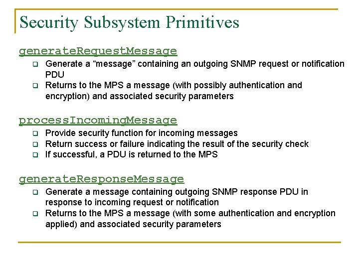 Security Subsystem Primitives generate. Request. Message q q Generate a “message” containing an outgoing