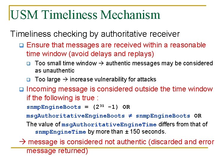 USM Timeliness Mechanism Timeliness checking by authoritative receiver q Ensure that messages are received