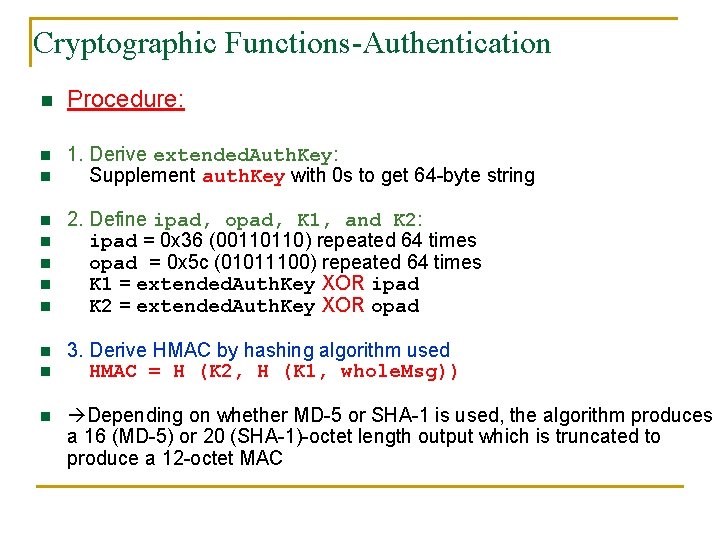 Cryptographic Functions-Authentication n Procedure: n n 1. Derive extended. Auth. Key: Supplement auth. Key