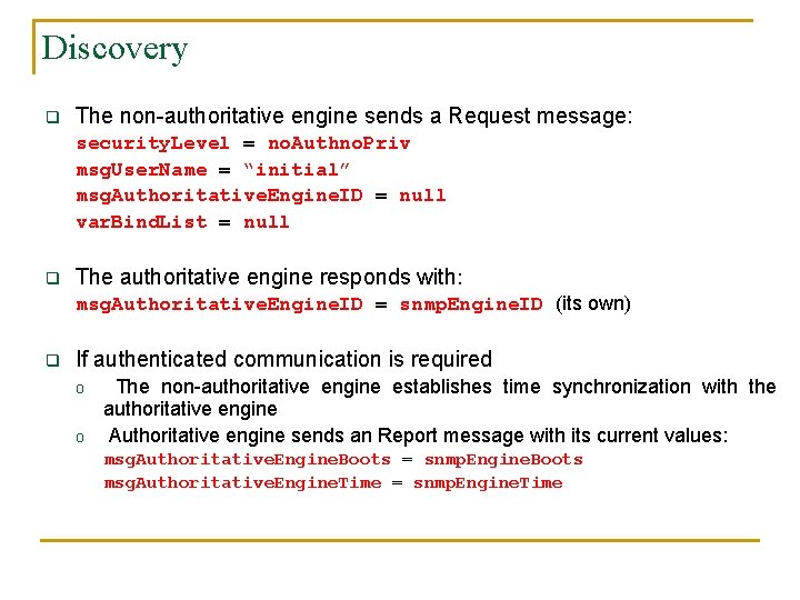 Discovery q The non-authoritative engine sends a Request message: security. Level = no. Authno.