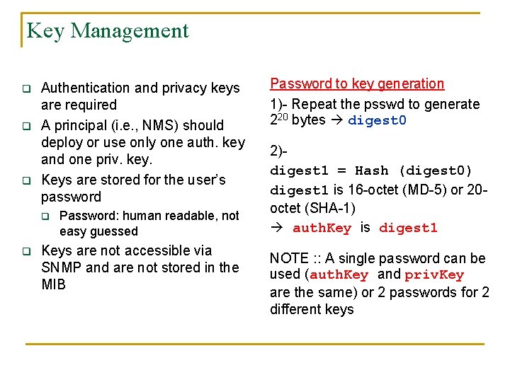 Key Management q q q Authentication and privacy keys are required A principal (i.