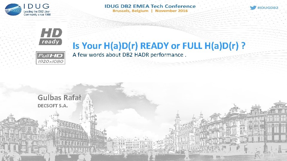 Is Your H(a)D(r) READY or FULL H(a)D(r) ? A few words about DB 2