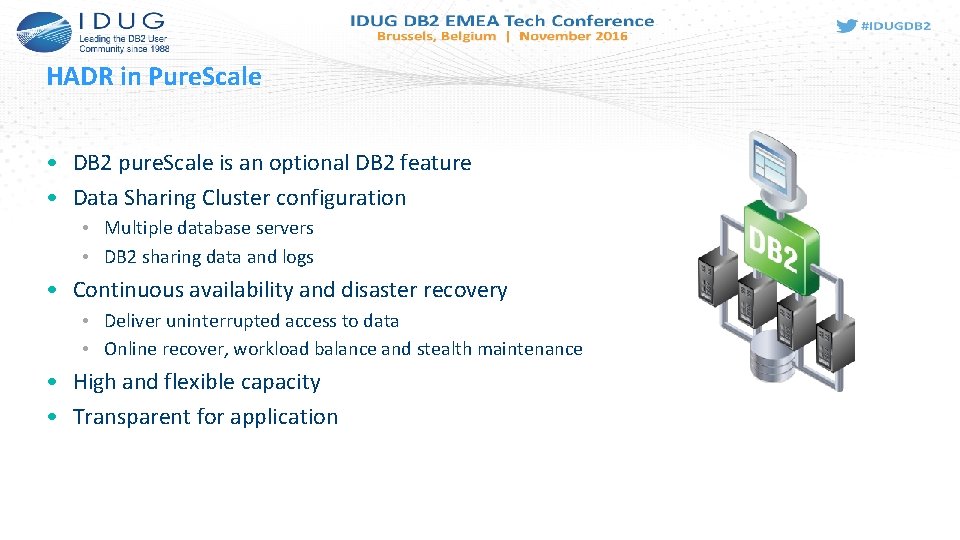 HADR in Pure. Scale • DB 2 pure. Scale is an optional DB 2