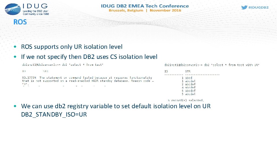 ROS • ROS supports only UR isolation level • If we not specify then