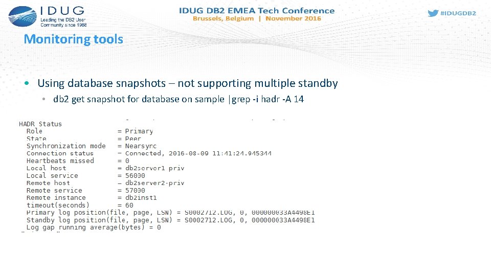 Monitoring tools • Using database snapshots – not supporting multiple standby • db 2