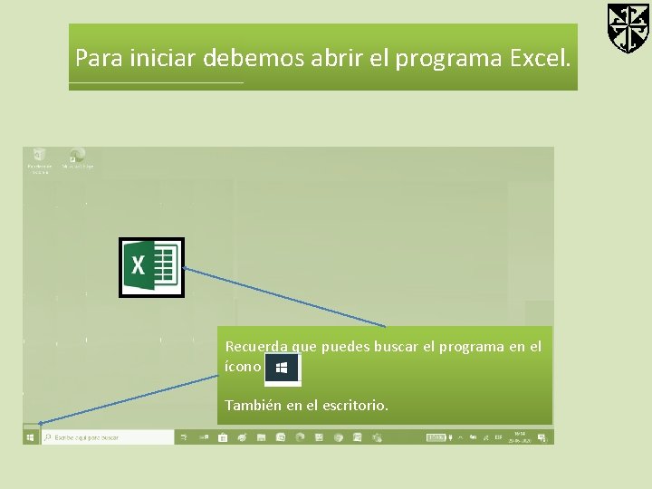 Para iniciar debemos abrir el programa Excel. Recuerda que puedes buscar el programa en