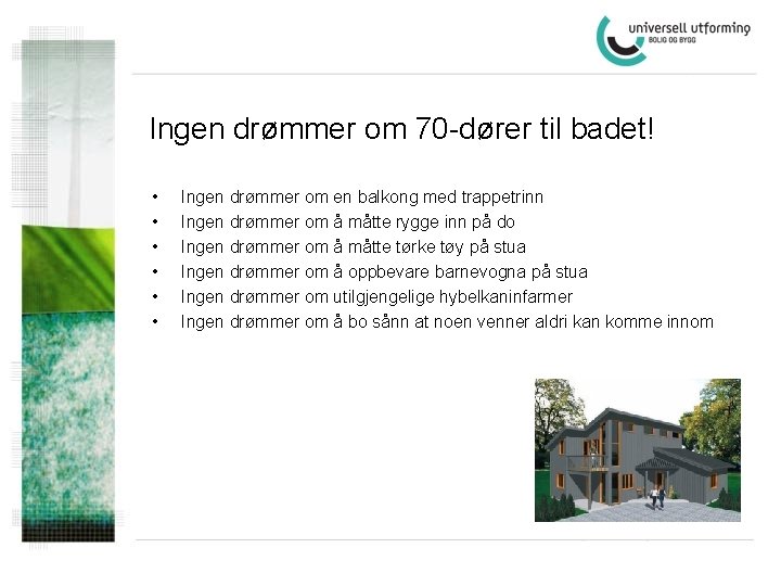 Ingen drømmer om 70 -dører til badet! • • • Ingen drømmer om en