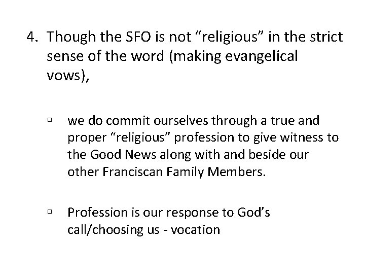 4. Though the SFO is not “religious” in the strict sense of the word