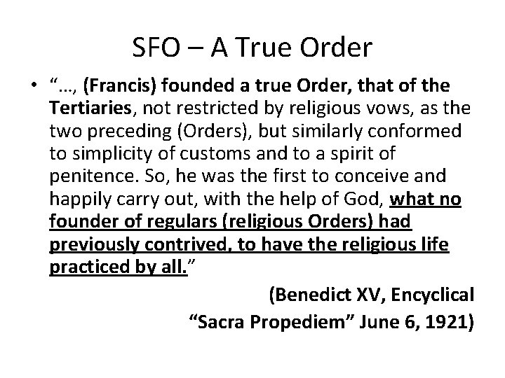 SFO – A True Order • “…, (Francis) founded a true Order, that of