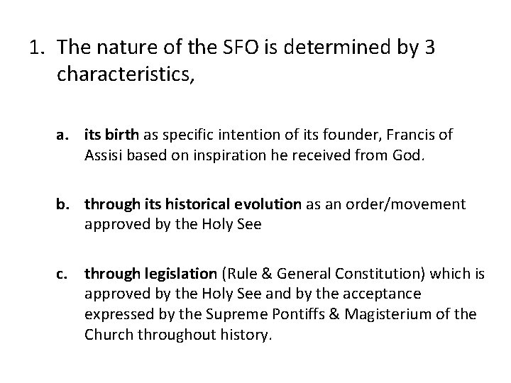 1. The nature of the SFO is determined by 3 characteristics, a. its birth