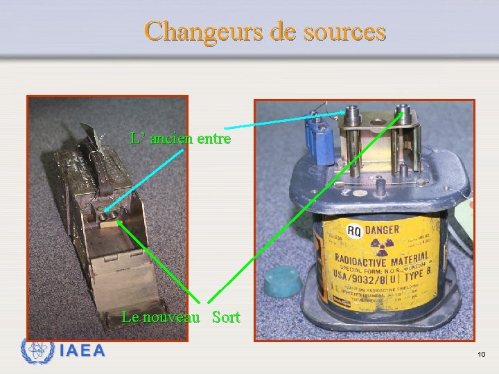 Changeurs de sources L’ ancien entre Le nouveau Sort IAEA 10 