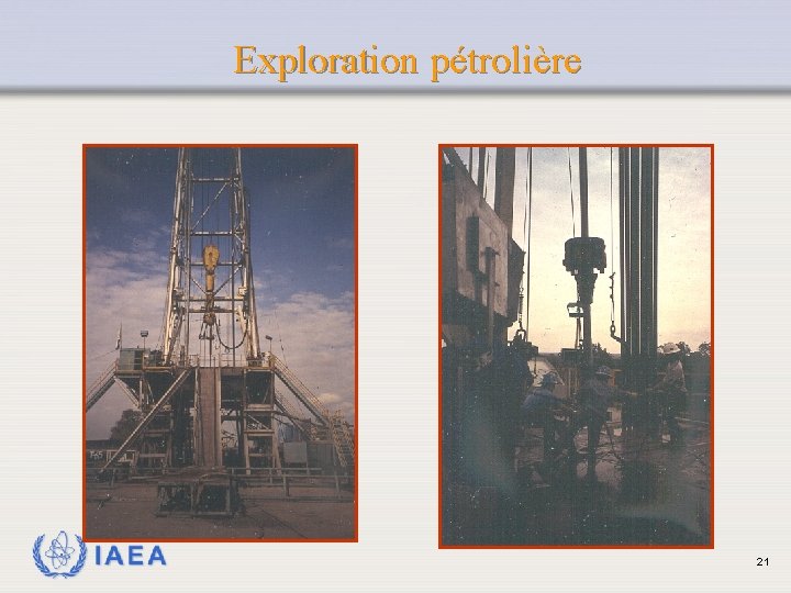 Exploration pétrolière IAEA 21 